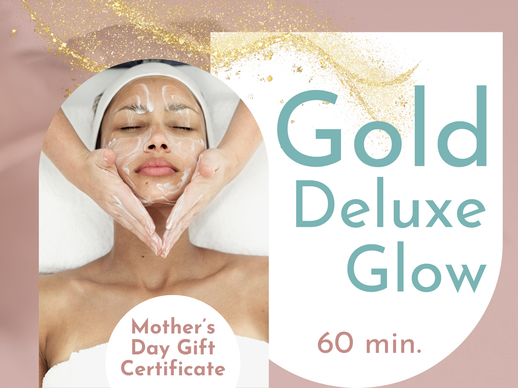 Mother's Day Gift Certificate: Gold Deluxe Glow Facial + Free Serum ($88 Value)